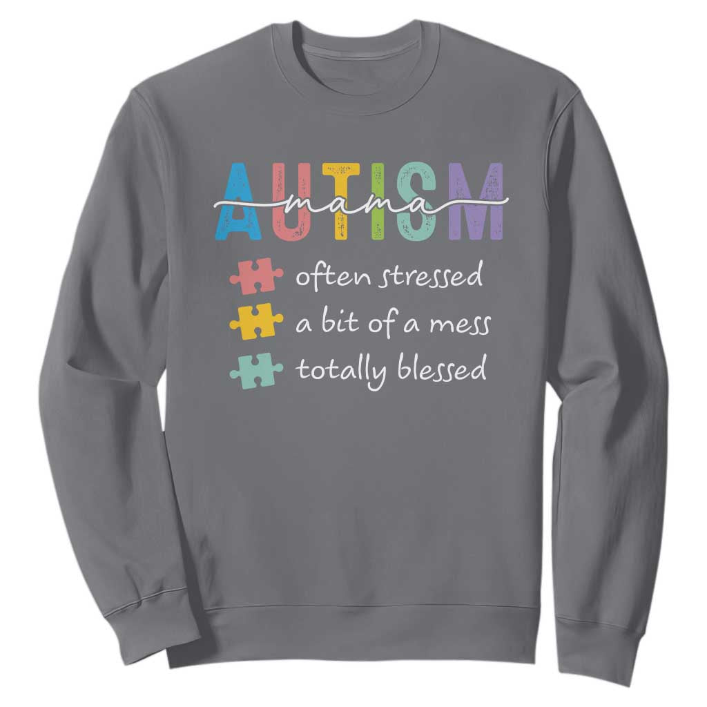 Blessed Autism Mama Sweatshirt Often Stressed A Bit of A Mess Totally Blessed