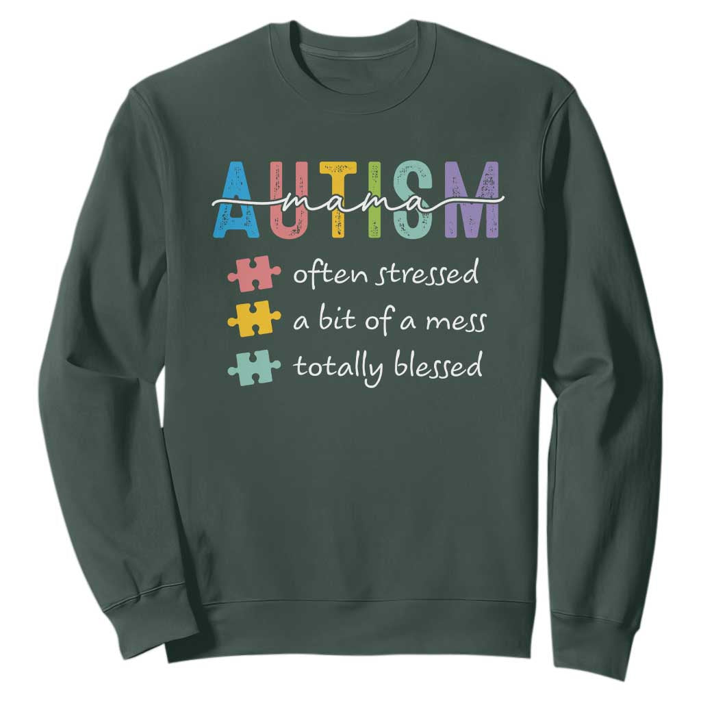 Blessed Autism Mama Sweatshirt Often Stressed A Bit of A Mess Totally Blessed