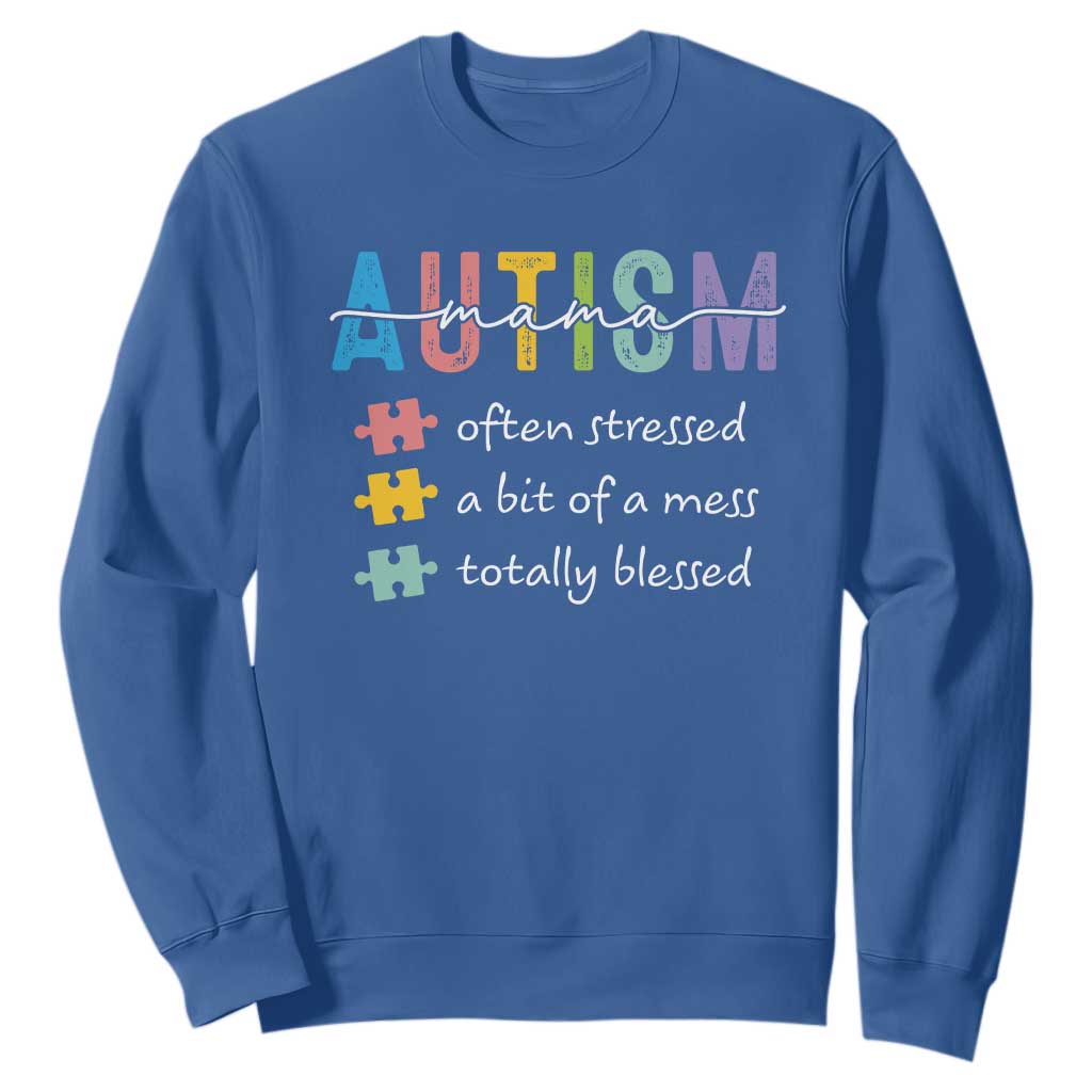 Blessed Autism Mama Sweatshirt Often Stressed A Bit of A Mess Totally Blessed