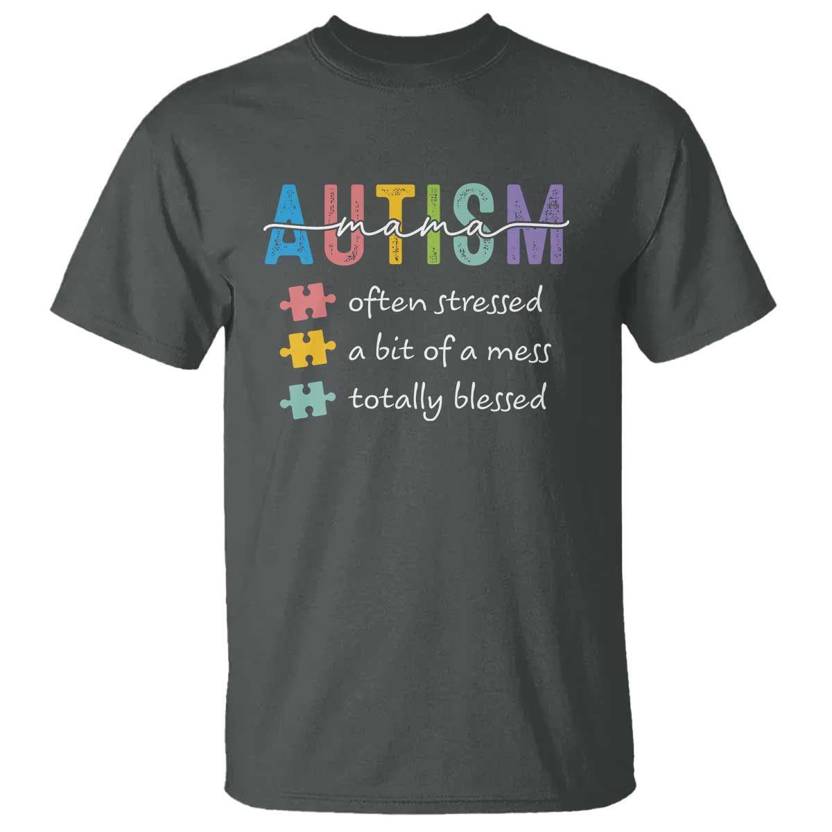 blessed-autism-mama-t-shirt-often-stressed-a-bit-of-a-mess-totally-blessed