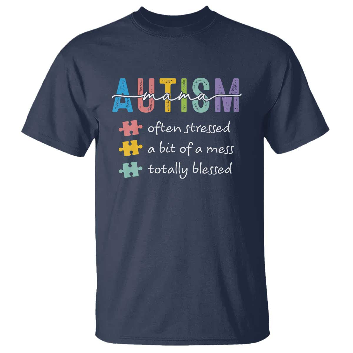 blessed-autism-mama-t-shirt-often-stressed-a-bit-of-a-mess-totally-blessed