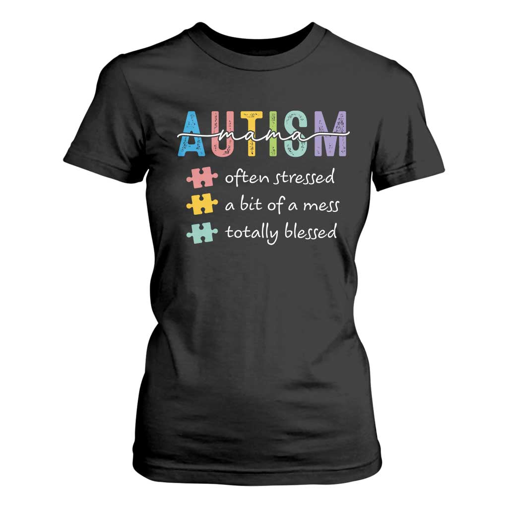 Blessed Autism Mama T Shirt For Women Often Stressed A Bit of A Mess Totally Blessed
