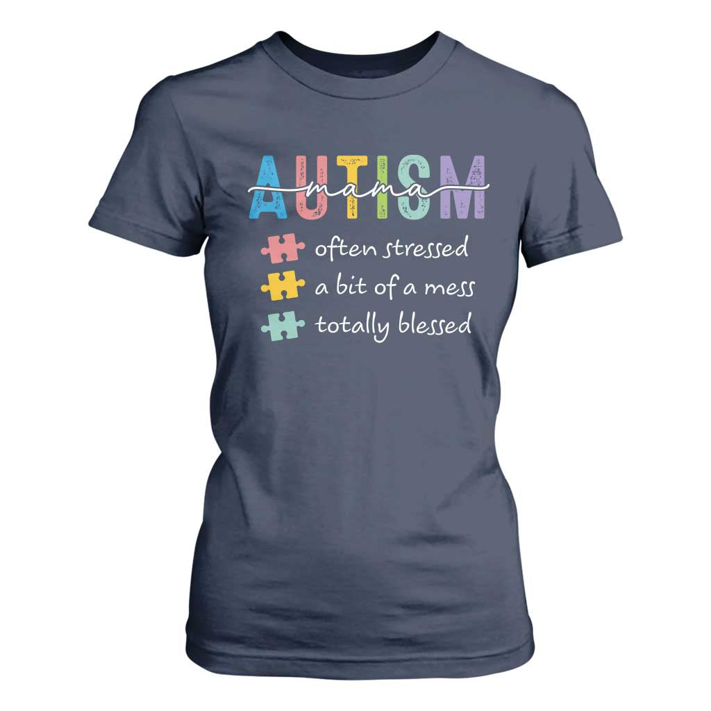 Blessed Autism Mama T Shirt For Women Often Stressed A Bit of A Mess Totally Blessed