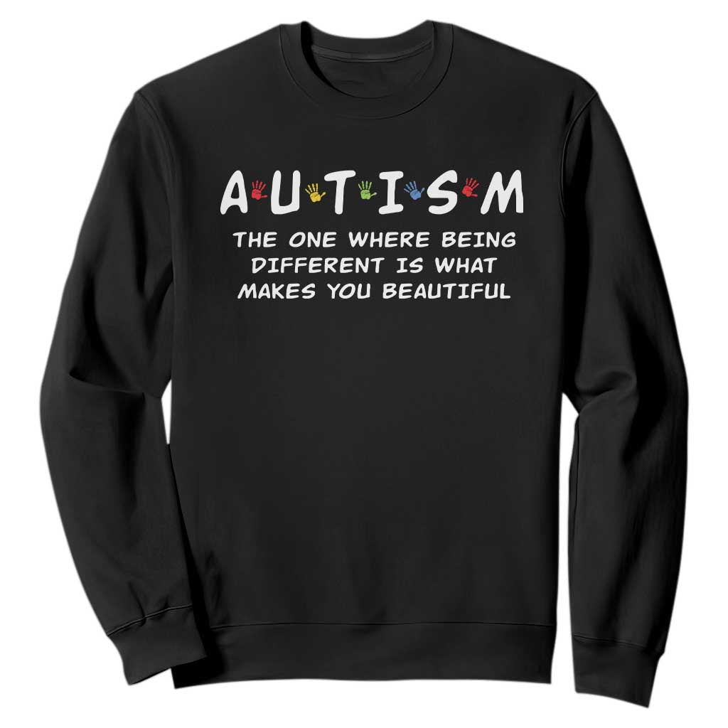 Friends Autism Sweatshirt The One Where Being Different is What Makes You Beautiful