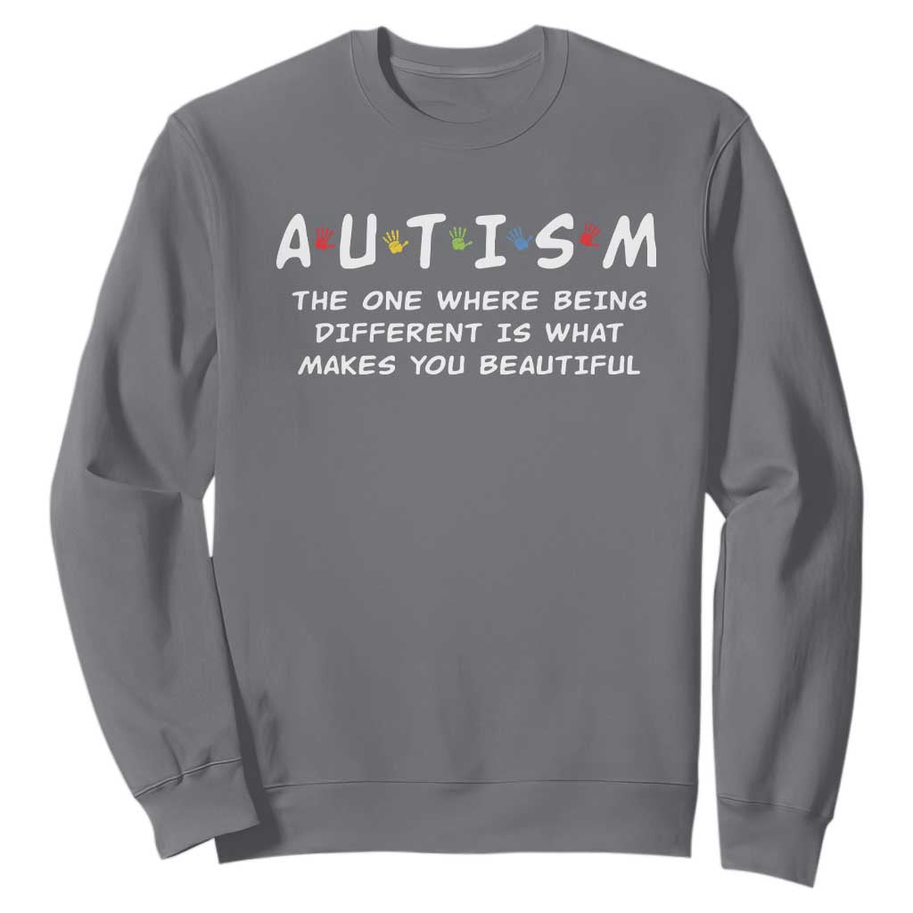 Friends Autism Sweatshirt The One Where Being Different is What Makes You Beautiful