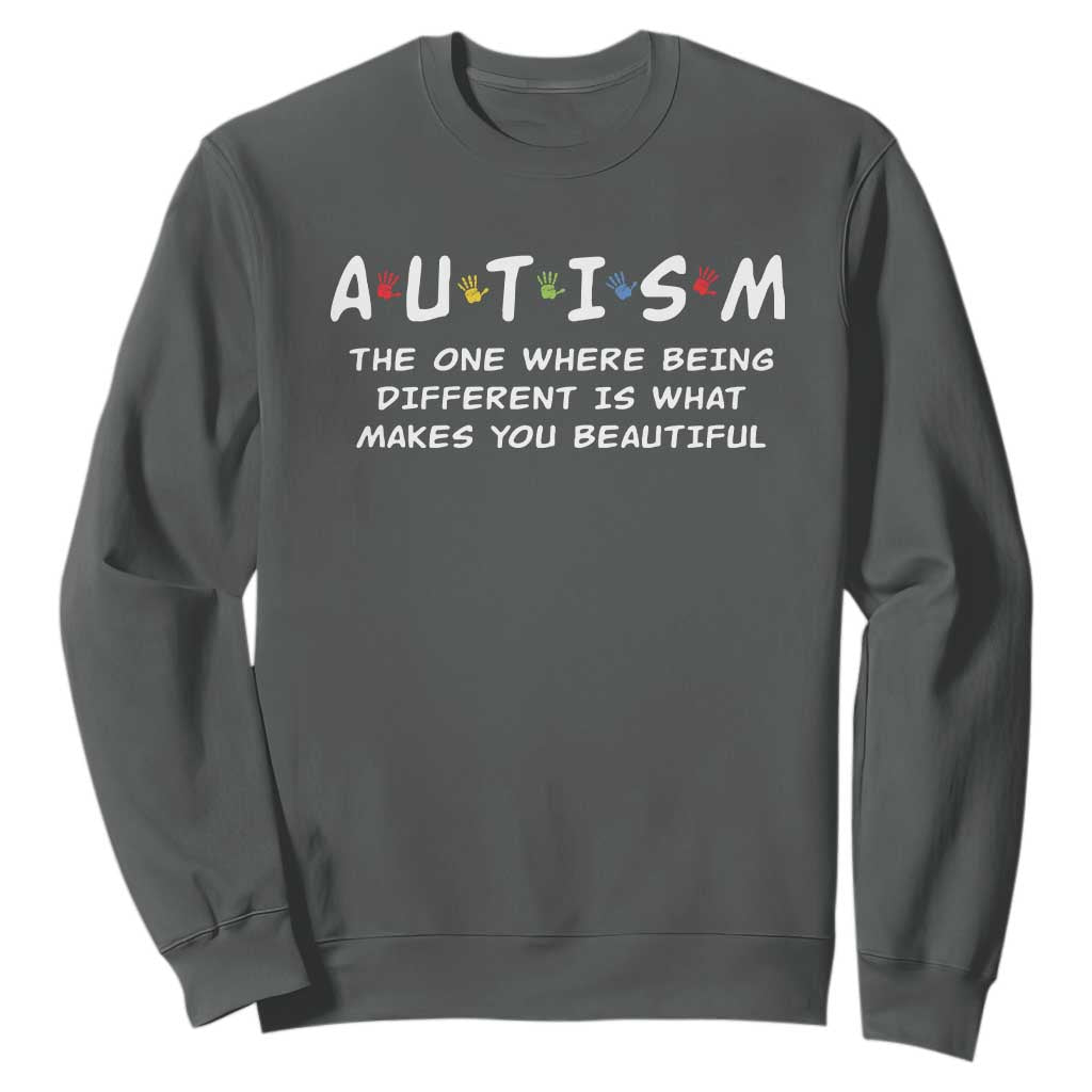 Friends Autism Sweatshirt The One Where Being Different is What Makes You Beautiful