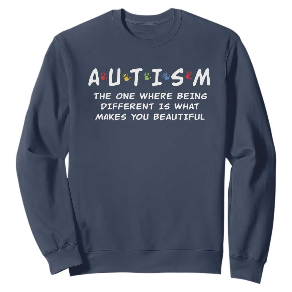 Friends Autism Sweatshirt The One Where Being Different is What Makes You Beautiful
