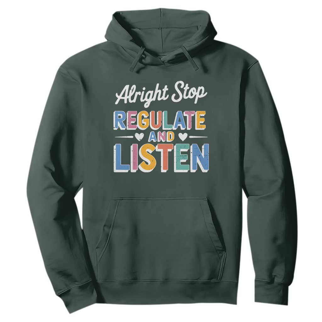 SPED Teacher Hoodie Alright Stop Regulate And Listen