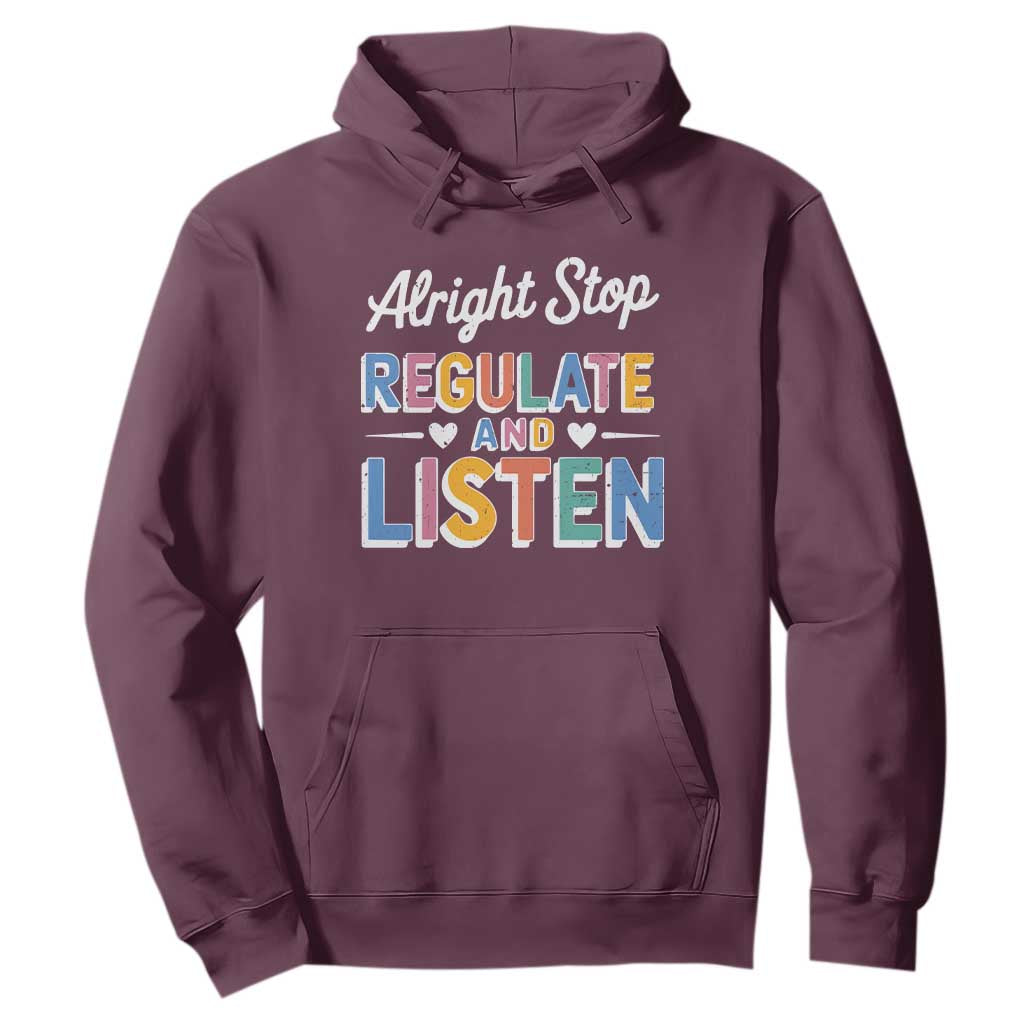 SPED Teacher Hoodie Alright Stop Regulate And Listen
