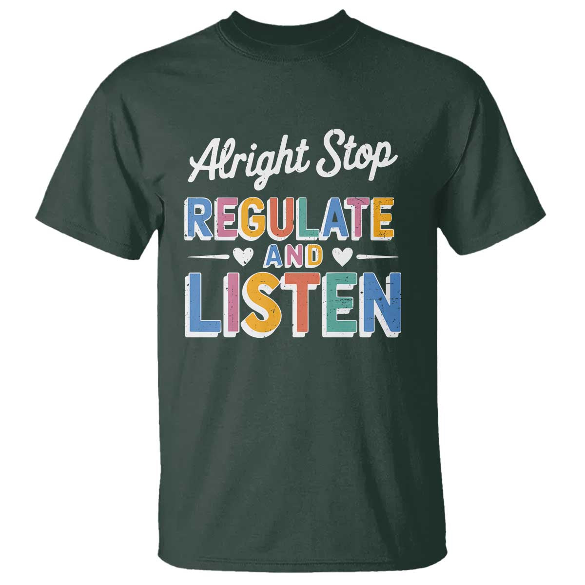 SPED Teacher T Shirt Alright Stop Regulate And Listen