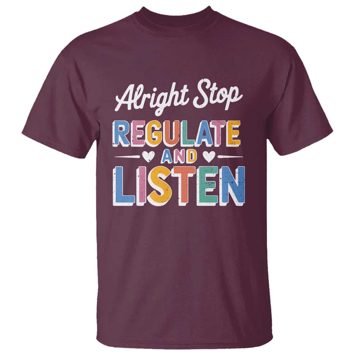 SPED Teacher T Shirt Alright Stop Regulate And Listen