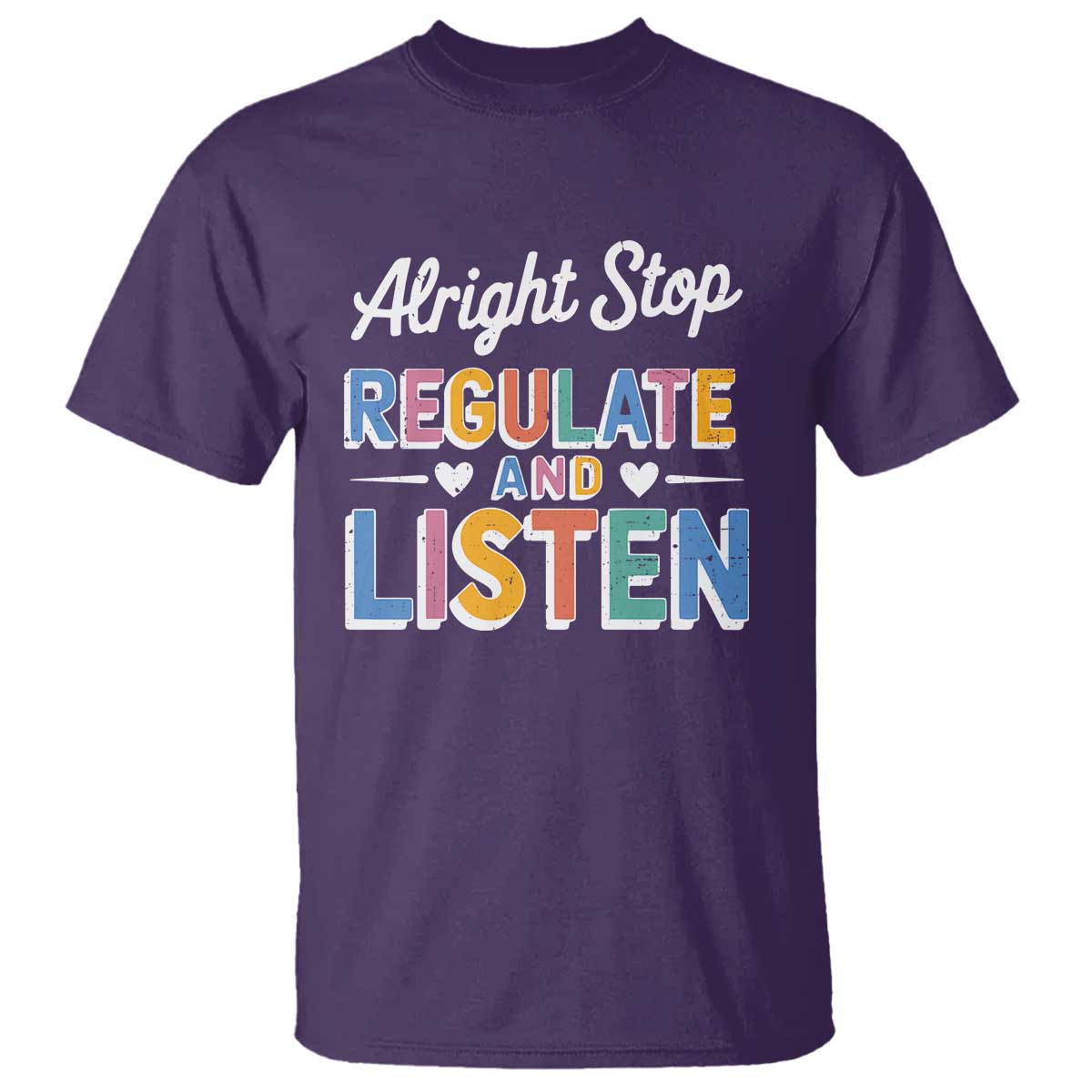 SPED Teacher T Shirt Alright Stop Regulate And Listen