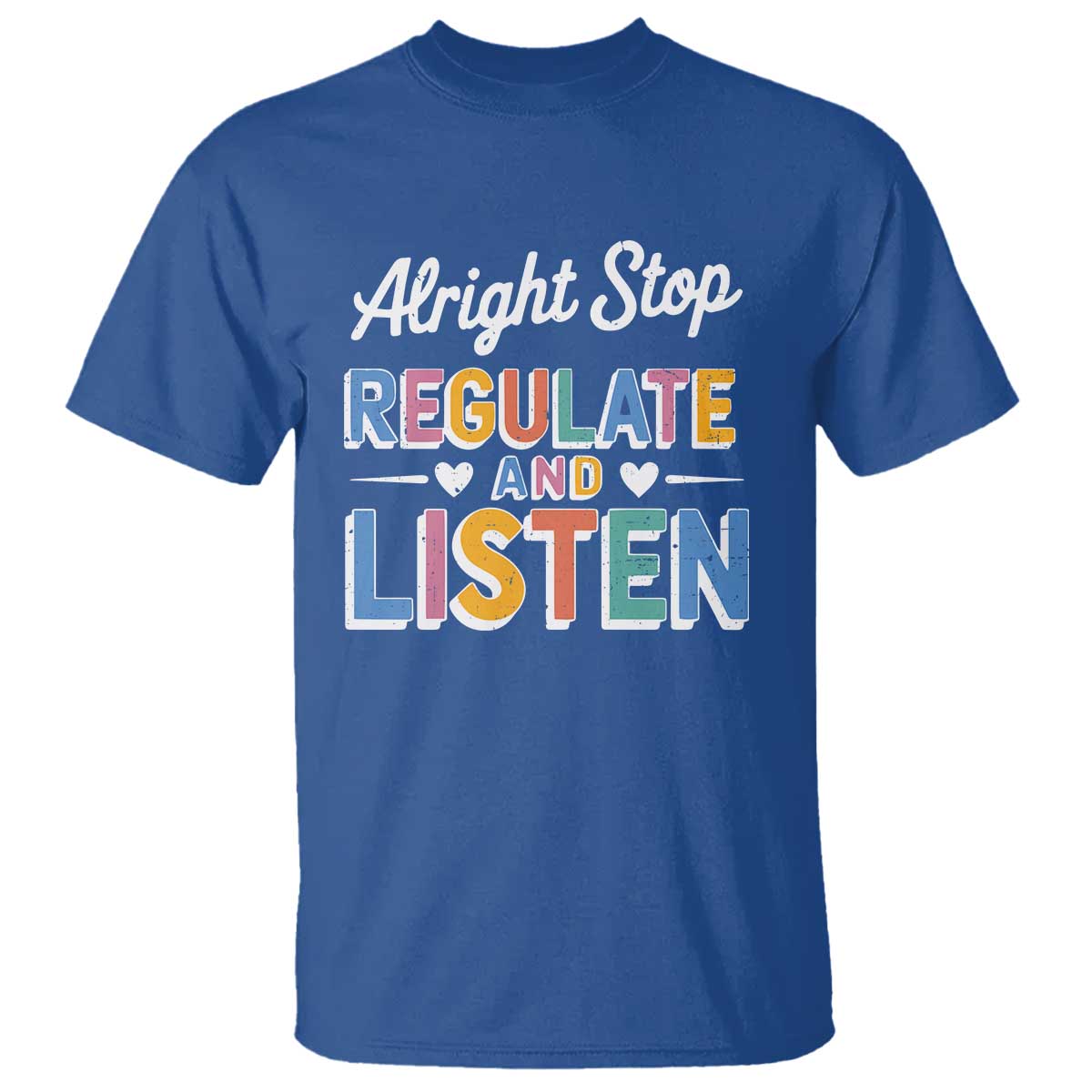 sped-teacher-t-shirt-alright-stop-regulate-and-listen