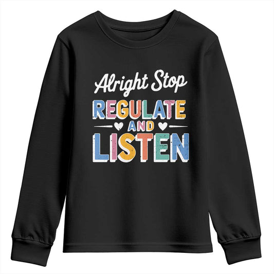 SPED Teacher Youth Sweatshirt Alright Stop Regulate And Listen