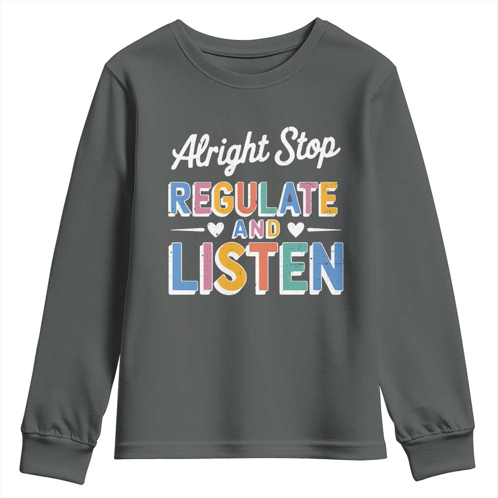 SPED Teacher Youth Sweatshirt Alright Stop Regulate And Listen