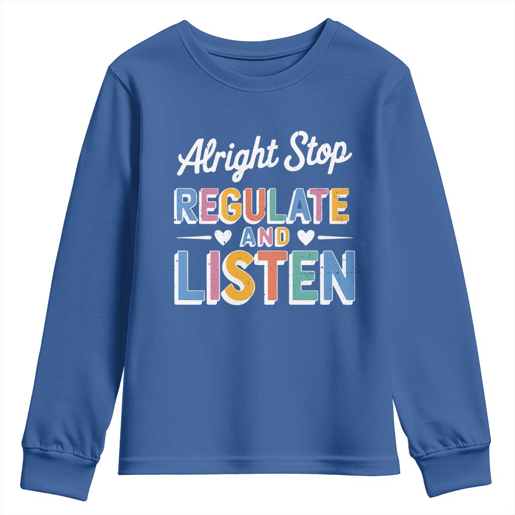 SPED Teacher Youth Sweatshirt Alright Stop Regulate And Listen
