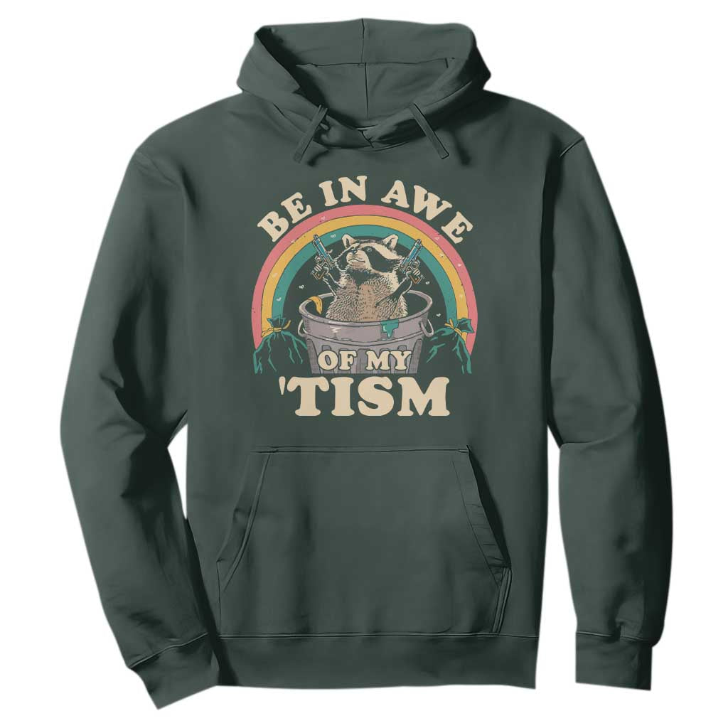 Autism Funny Be In Awe Of My 'Tism Meme Autistic Raccoon Hoodie