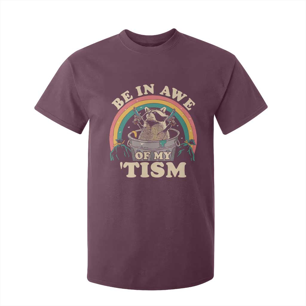 Autism Funny Be In Awe Of My 'Tism Meme Autistic Raccoon T Shirt For Kid