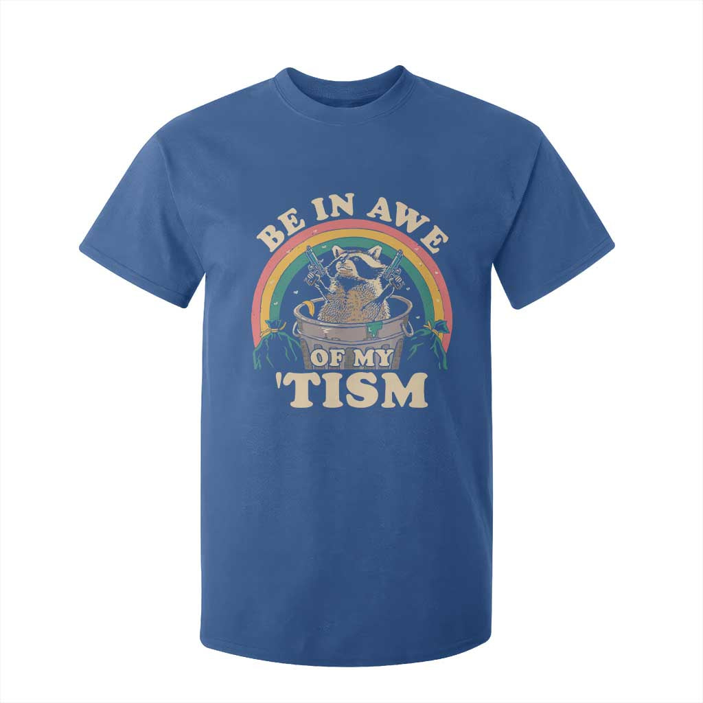 Autism Funny Be In Awe Of My 'Tism Meme Autistic Raccoon T Shirt For Kid