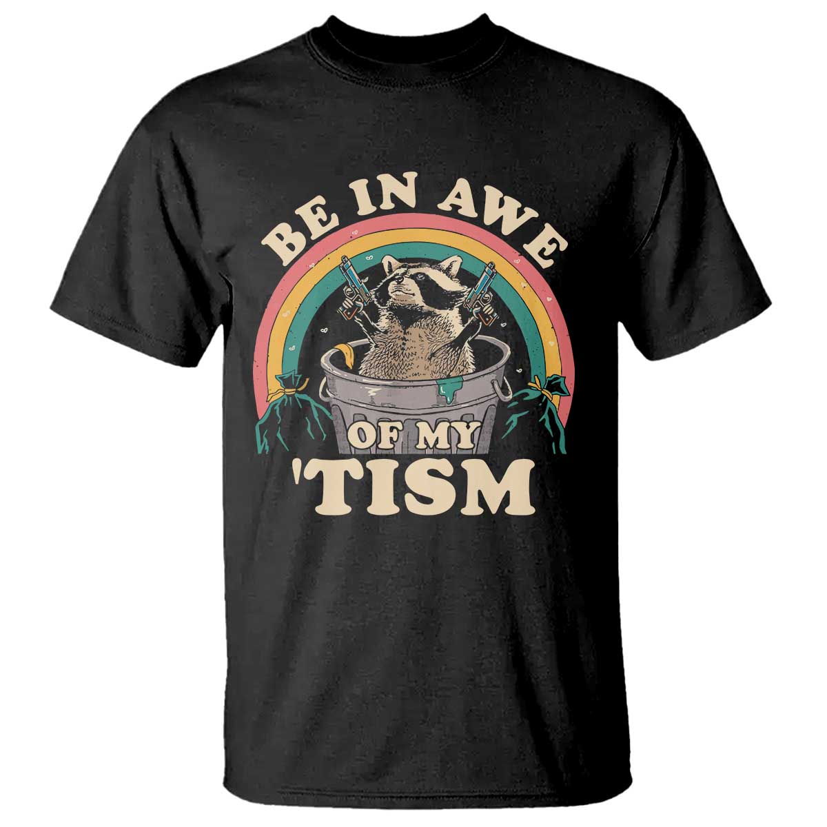 autism-funny-be-in-awe-of-my-tism-meme-autistic-raccoon-t-shirt