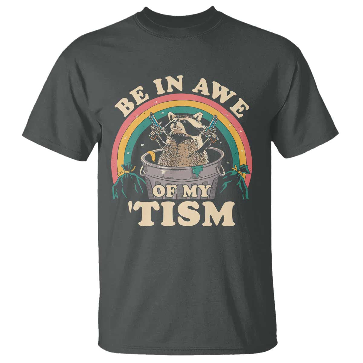 autism-funny-be-in-awe-of-my-tism-meme-autistic-raccoon-t-shirt