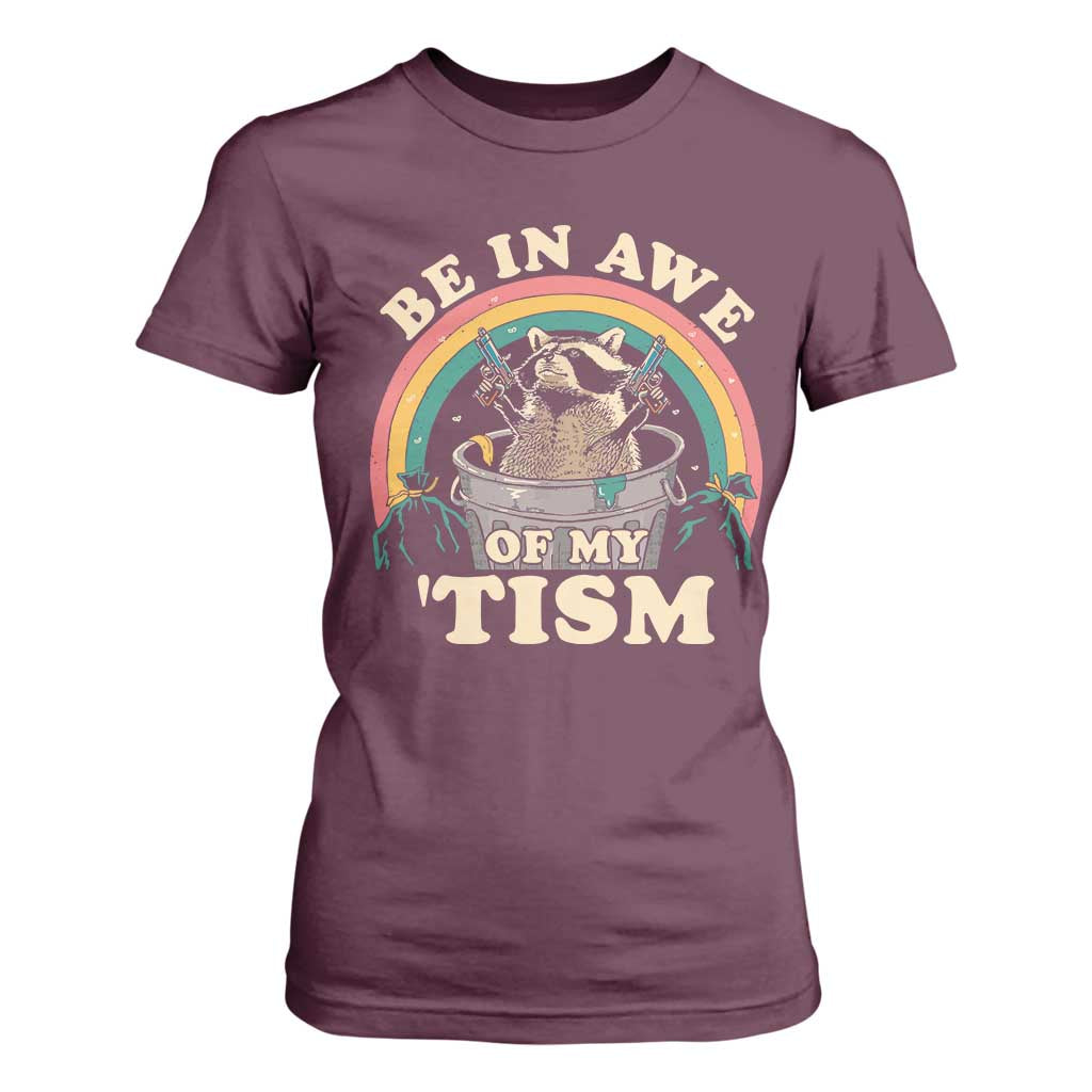 Autism Funny Be In Awe Of My 'Tism Meme Autistic Raccoon T Shirt For Women