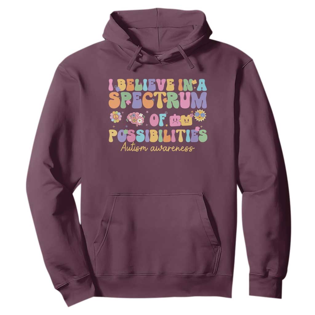 I Believe In A Spectrum Of Possibilities Autism Support Hoodie Neurodiversity SPED Teacher Gift