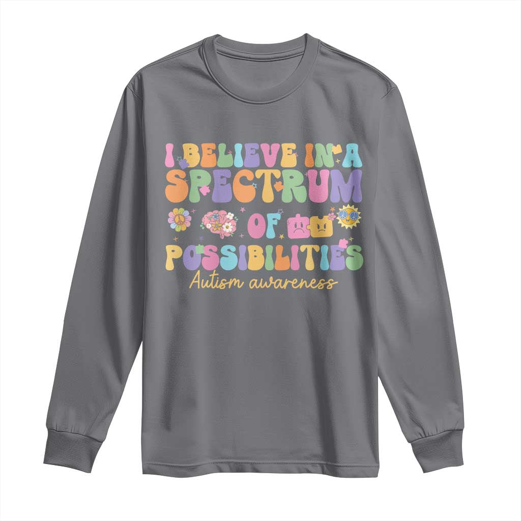 I Believe In A Spectrum Of Possibilities Autism Support Long Sleeve Shirt Neurodiversity SPED Teacher Gift