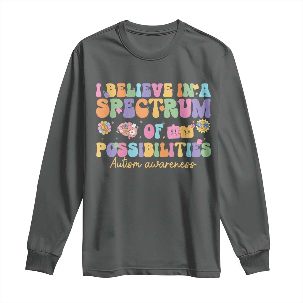 I Believe In A Spectrum Of Possibilities Autism Support Long Sleeve Shirt Neurodiversity SPED Teacher Gift
