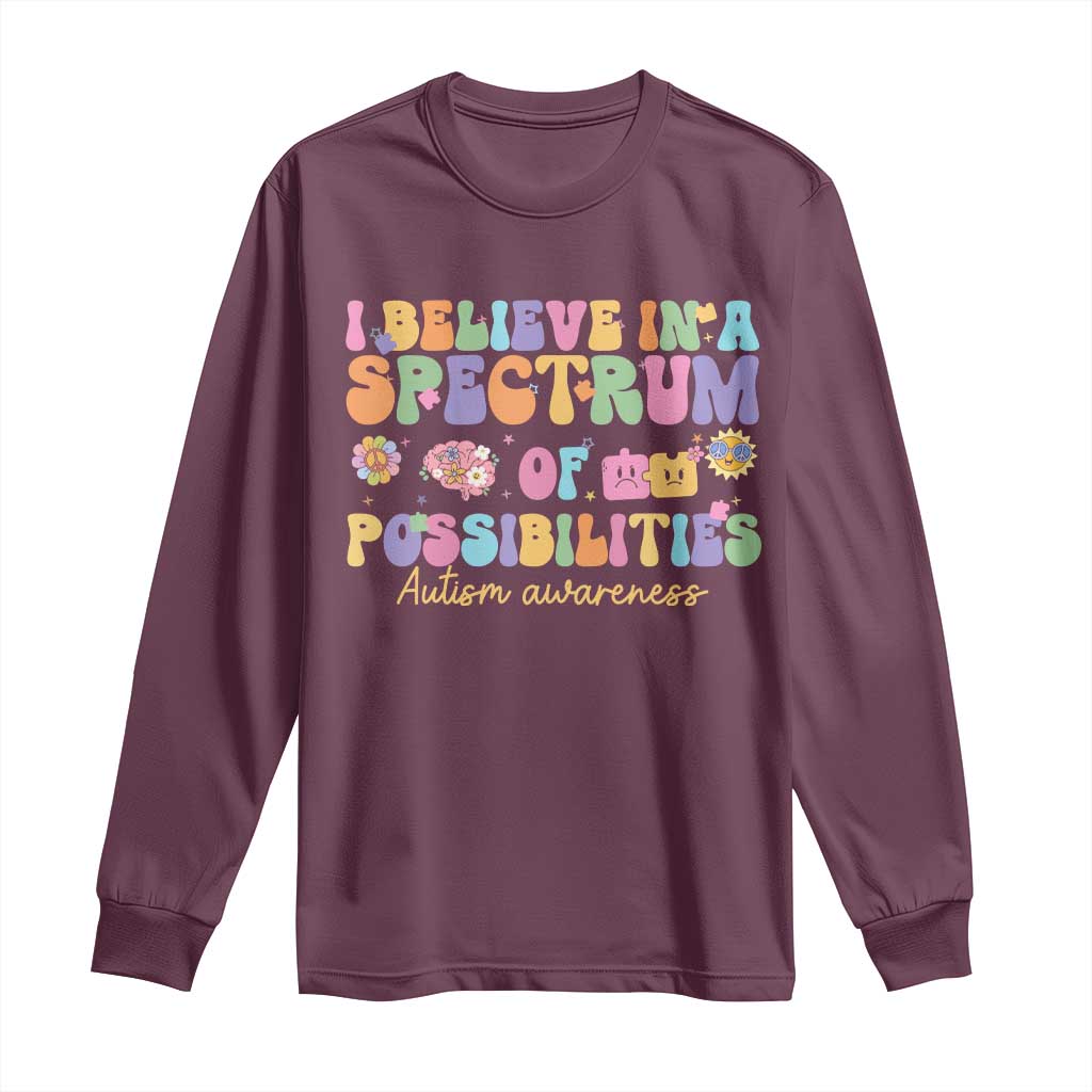 I Believe In A Spectrum Of Possibilities Autism Support Long Sleeve Shirt Neurodiversity SPED Teacher Gift