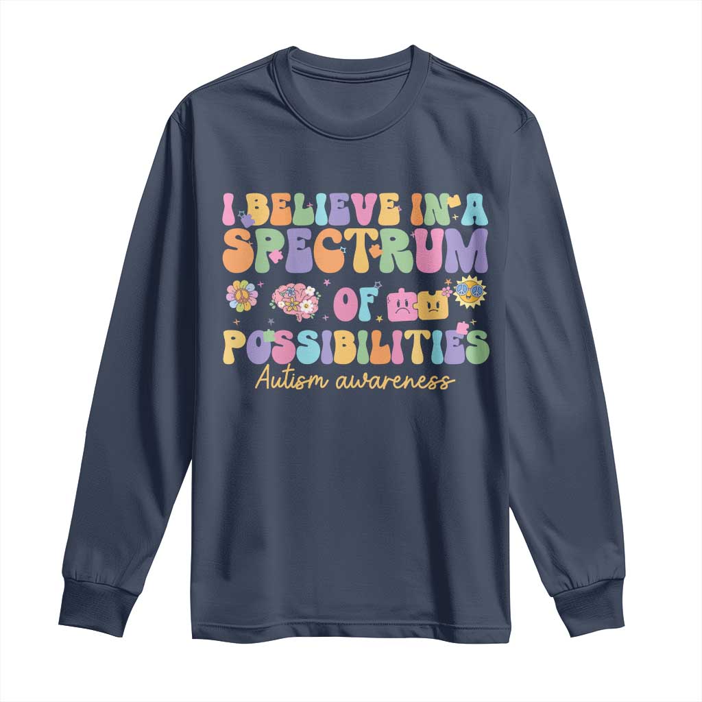 I Believe In A Spectrum Of Possibilities Autism Support Long Sleeve Shirt Neurodiversity SPED Teacher Gift