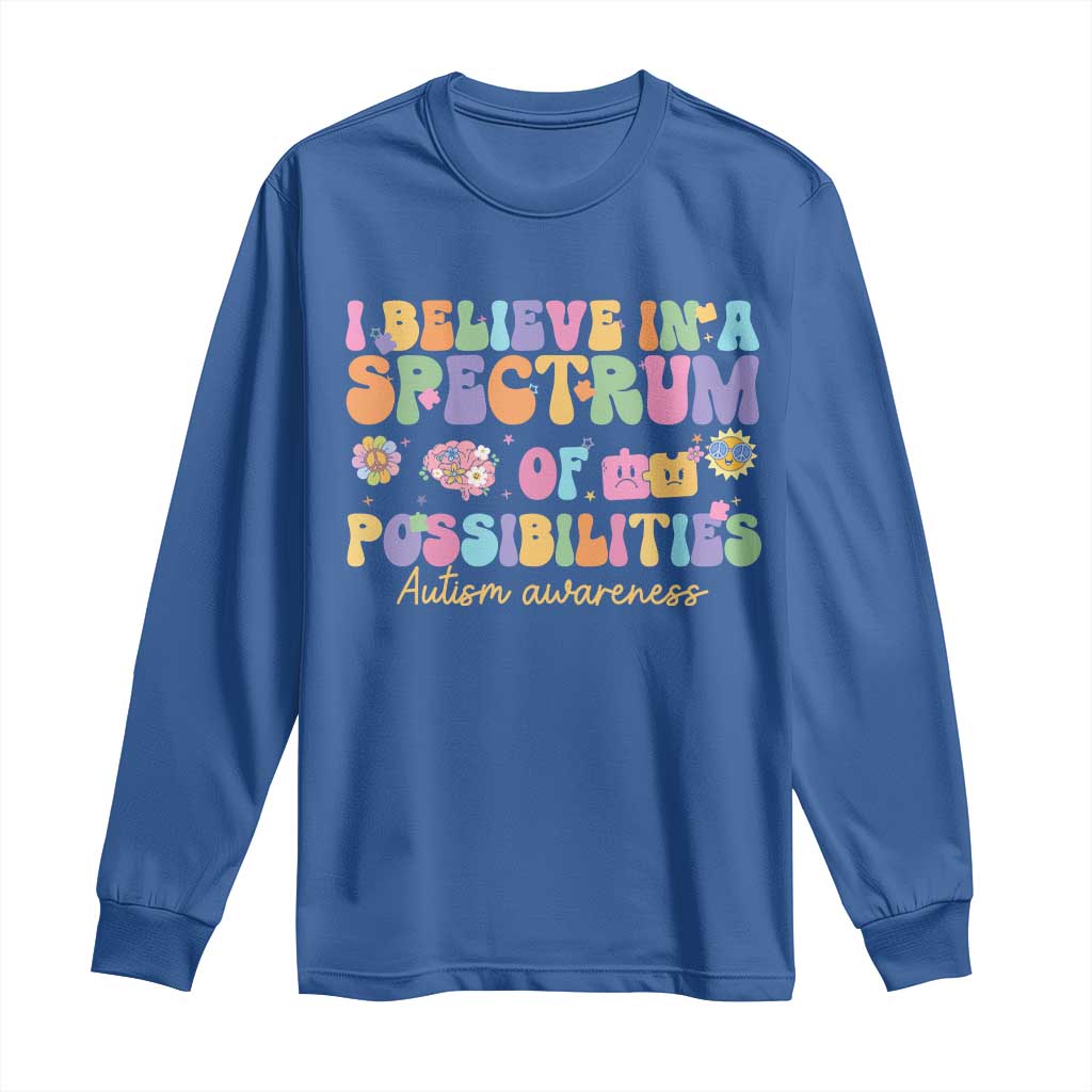 I Believe In A Spectrum Of Possibilities Autism Support Long Sleeve Shirt Neurodiversity SPED Teacher Gift