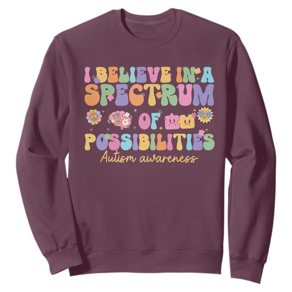 I Believe In A Spectrum Of Possibilities Autism Support Sweatshirt Neurodiversity SPED Teacher Gift