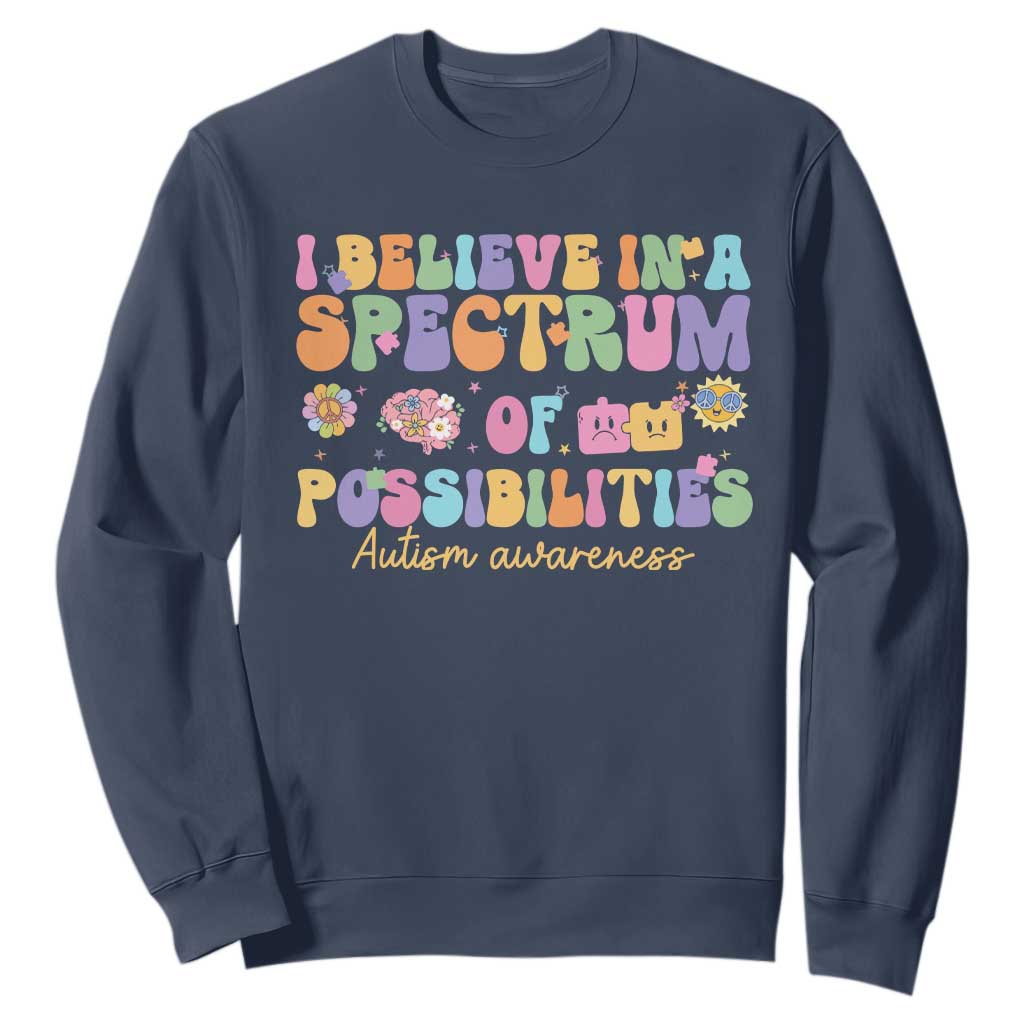 I Believe In A Spectrum Of Possibilities Autism Support Sweatshirt Neurodiversity SPED Teacher Gift