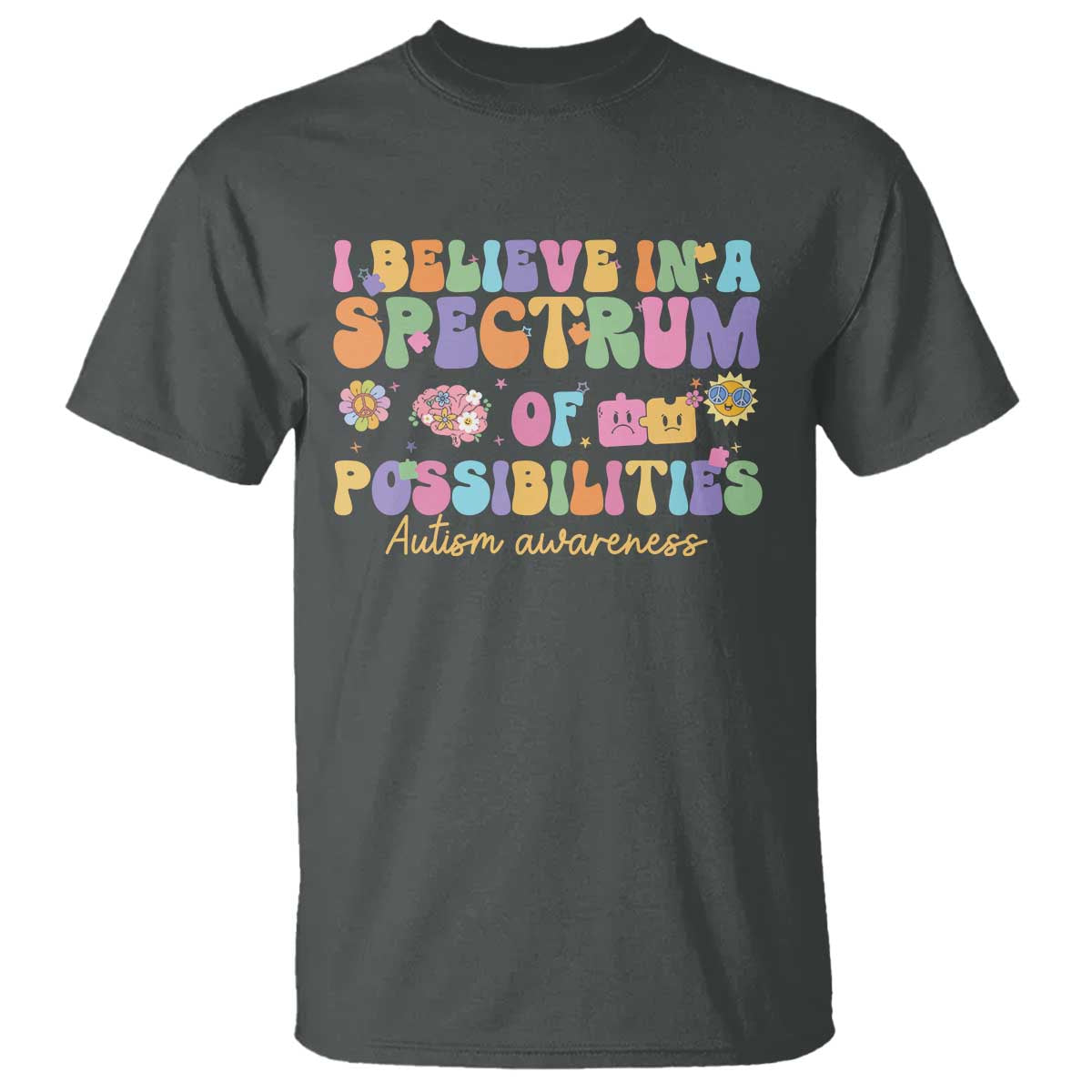 I Believe In A Spectrum Of Possibilities Autism Support T Shirt Neurodiversity SPED Teacher Gift