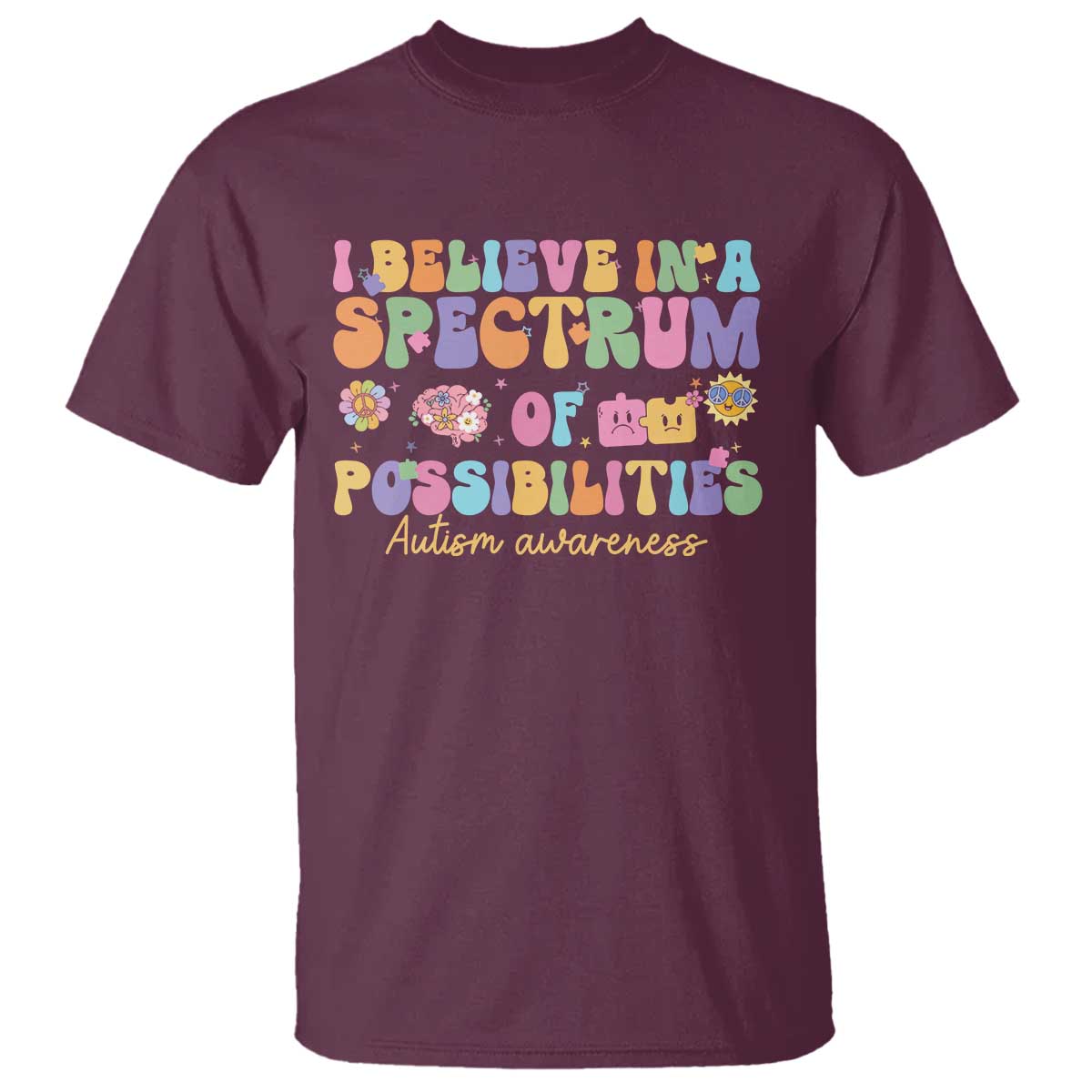I Believe In A Spectrum Of Possibilities Autism Support T Shirt Neurodiversity SPED Teacher Gift