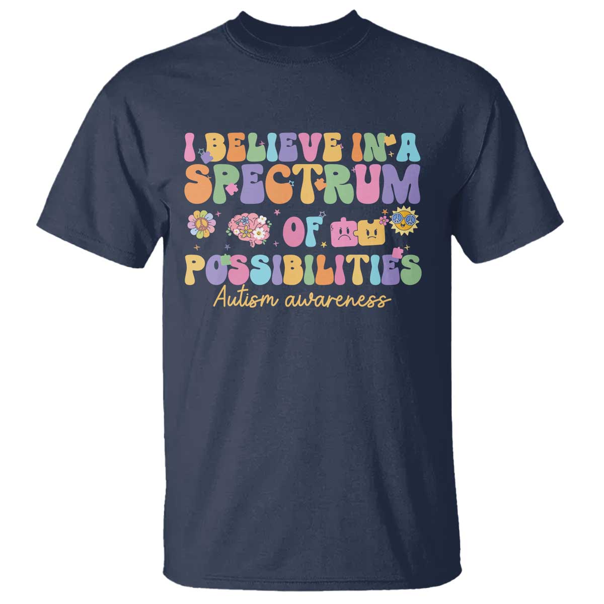 I Believe In A Spectrum Of Possibilities Autism Support T Shirt Neurodiversity SPED Teacher Gift