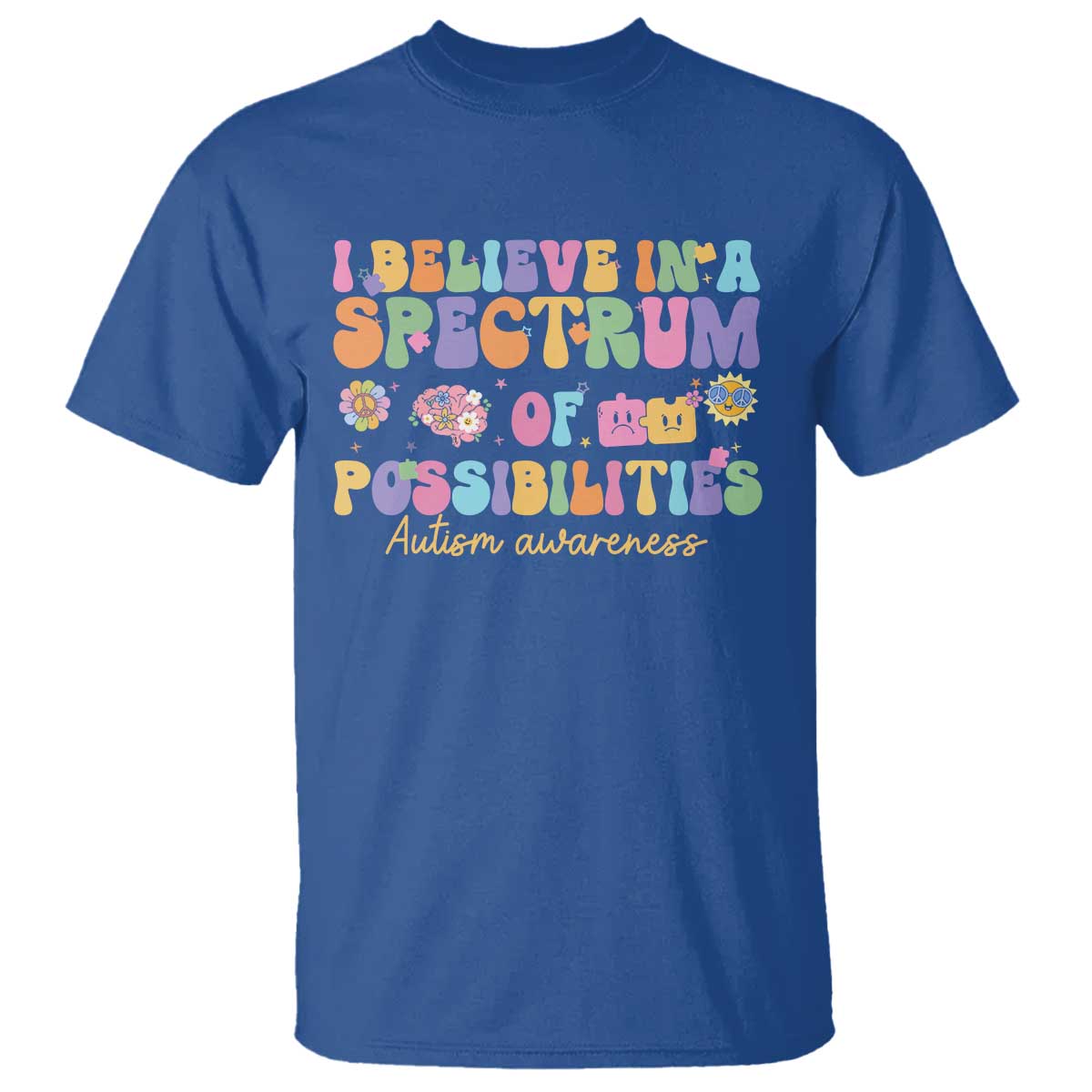 I Believe In A Spectrum Of Possibilities Autism Support T Shirt Neurodiversity SPED Teacher Gift