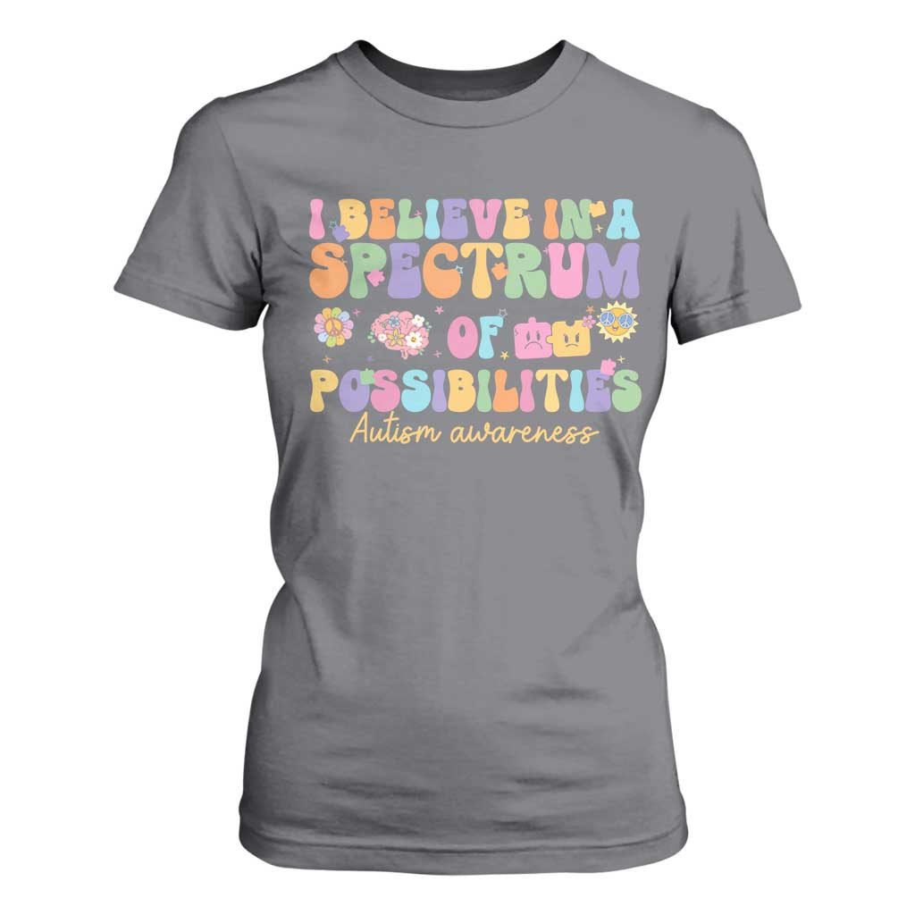 I Believe In A Spectrum Of Possibilities Autism Support T Shirt For Women Neurodiversity SPED Teacher Gift