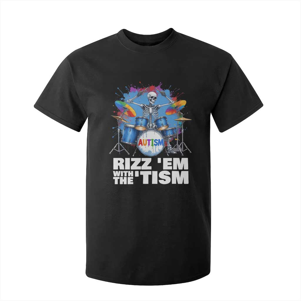 Autism Skeleton Meme T Shirt For Kid Rizz Em With The Tism Meme Autistic Drummer