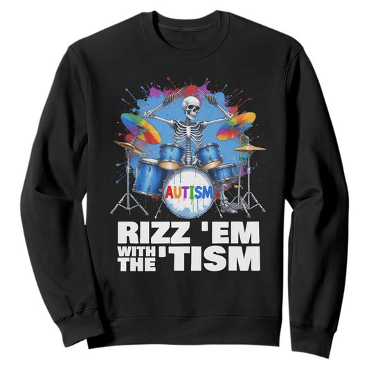 Autism Skeleton Meme Sweatshirt Rizz Em With The Tism Meme Autistic Drummer