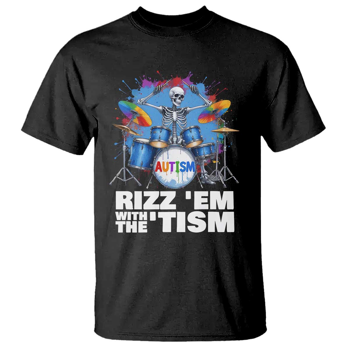autism-skeleton-meme-t-shirt-rizz-em-with-the-tism-meme-autistic-drummer