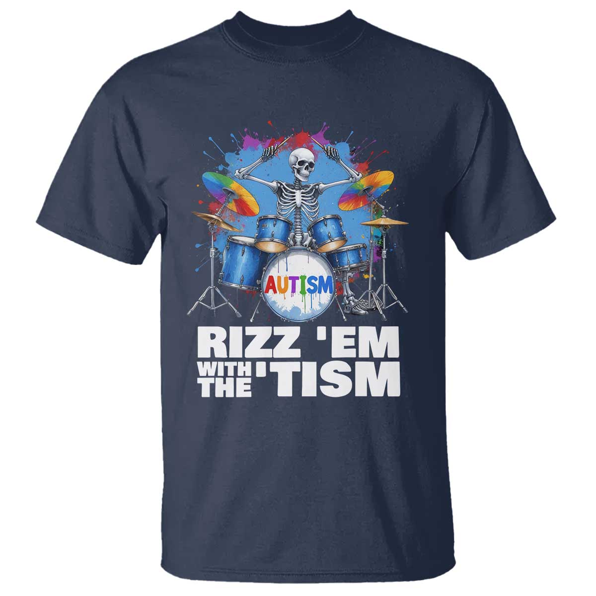 Autism Skeleton Meme T Shirt Rizz Em With The Tism Meme Autistic Drummer