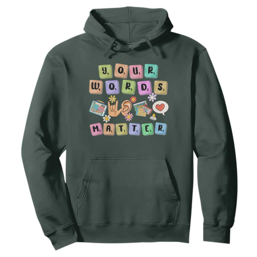 Autism Support Your Words Matter Hoodie Neurodiversity Special Education Sped Teacher