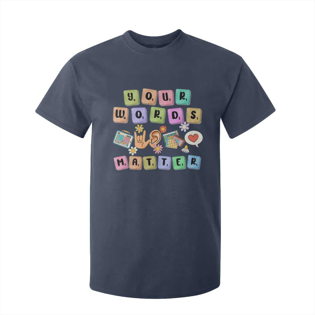 Autism Support Your Words Matter T Shirt For Kid Neurodiversity Special Education Sped Teacher