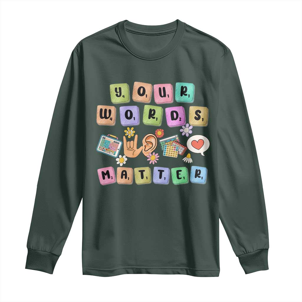 Autism Support Your Words Matter Long Sleeve Shirt Neurodiversity Special Education Sped Teacher