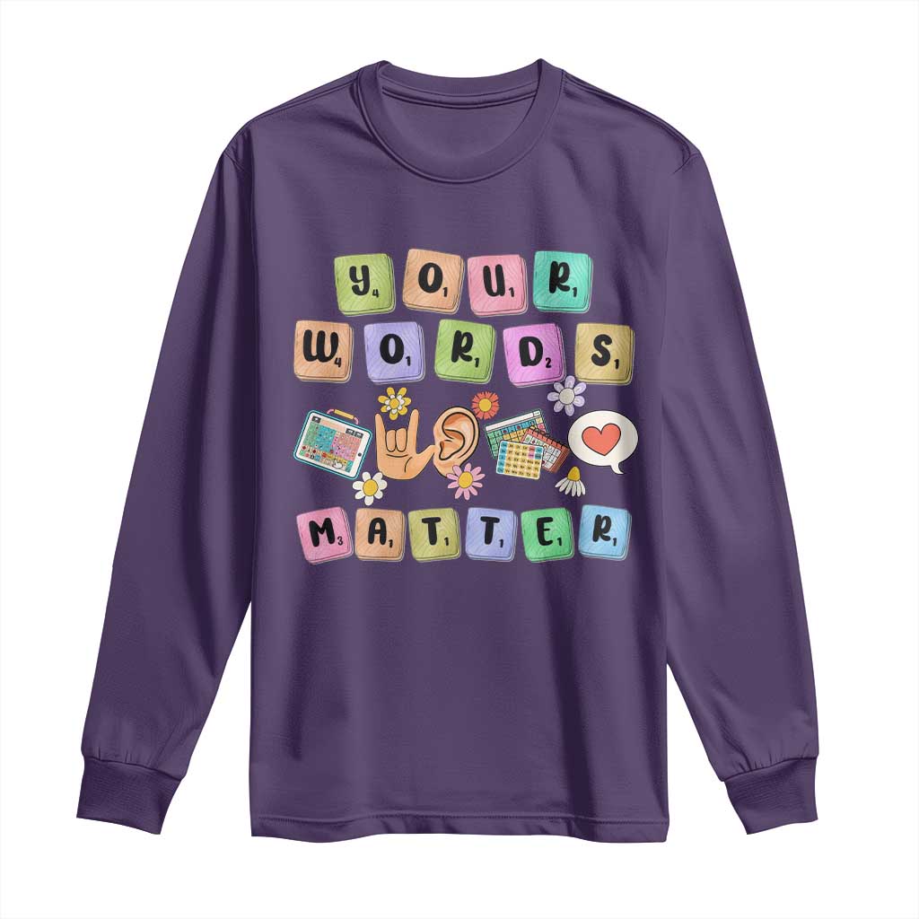 Autism Support Your Words Matter Long Sleeve Shirt Neurodiversity Special Education Sped Teacher
