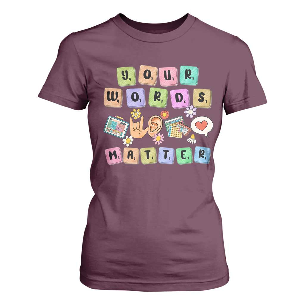 Autism Support Your Words Matter T Shirt For Women Neurodiversity Special Education Sped Teacher