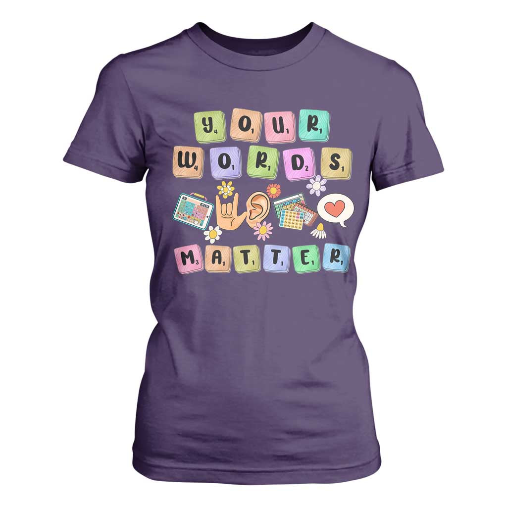 Autism Support Your Words Matter T Shirt For Women Neurodiversity Special Education Sped Teacher