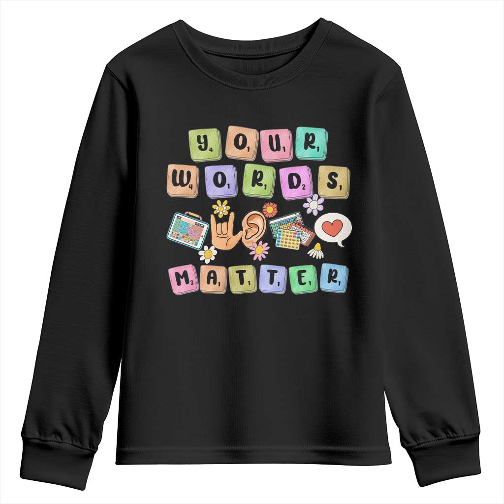 Autism Support Your Words Matter Youth Sweatshirt Neurodiversity Special Education Sped Teacher